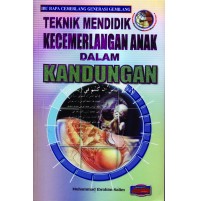 TEKNIK MENDIDIK KECEMERLANGAN ANAK DALAM KANDUNGAN